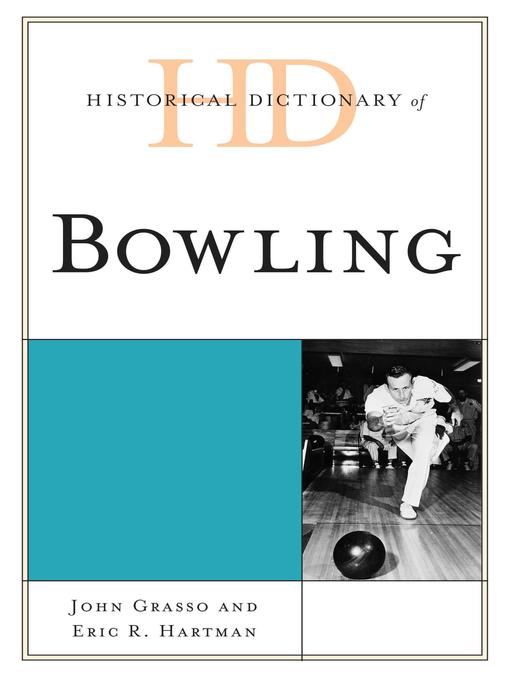 Title details for Historical Dictionary of Bowling by John Grasso - Available